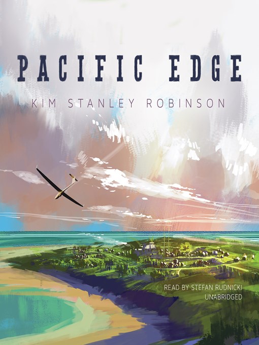 Title details for Pacific Edge by Kim Stanley Robinson - Available